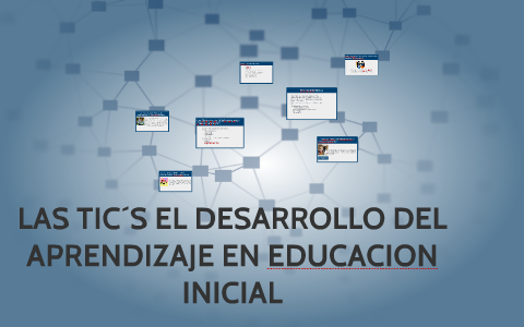 LAS TIC´S EL DESARROLLO DEL APRENDIZAJE EN EDUCACION INICIAL by mirza ...