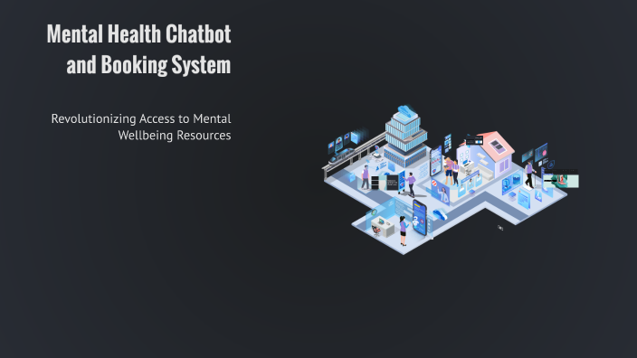 Mental Health Chatbot and Booking System by jk copy centre on Prezi