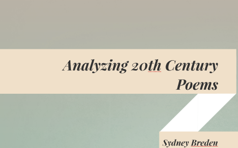 Analyzing 20th Century Poems by Sydney Breden