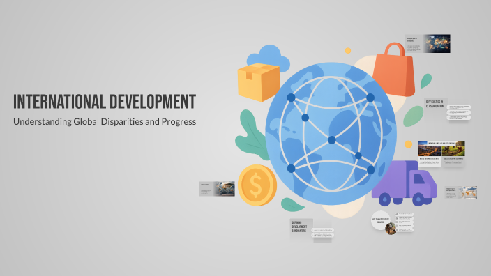 International Development Examples International Development by David Archer on Prezi