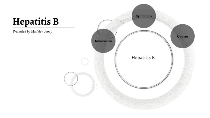 Hepatitis b by Madelyn Parry on Prezi