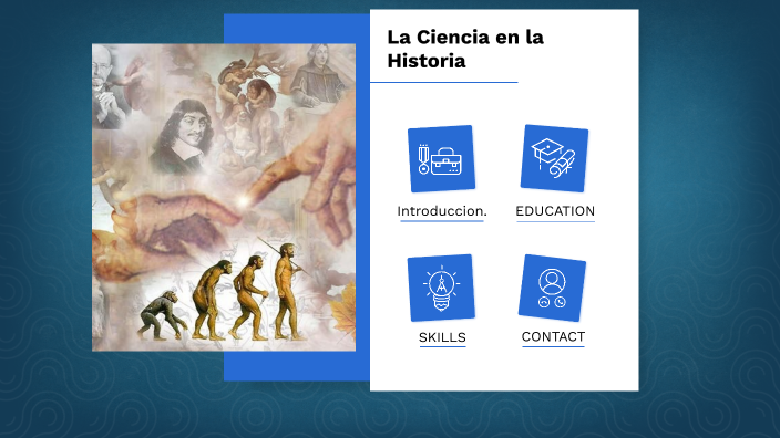 La ciencia en el tiempo by Francisco Javier Flores rincón on Prezi