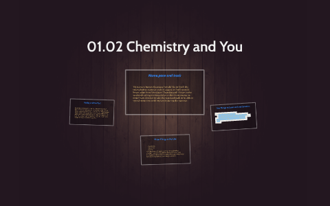 01.02 Chemistry and You by Steven Alcantara on Prezi