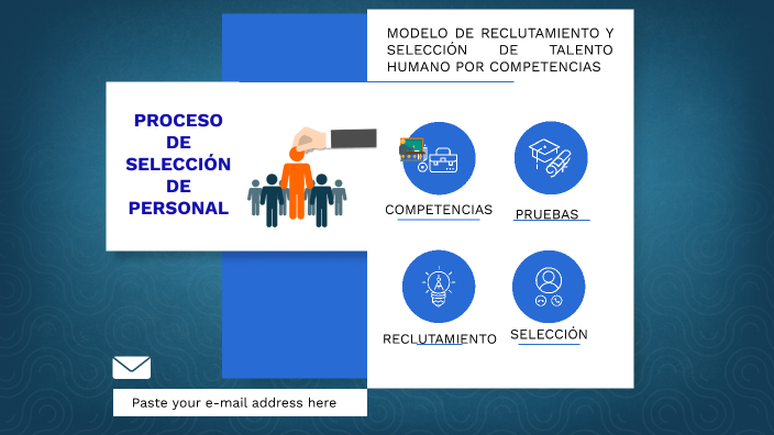 PROCESO DE SELECCIÓN POR COMPETENCIAS by Ilsianet Guadalupe Cano Escamilla  on Prezi Next