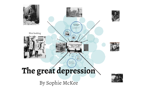 The great depression by Sophie McKee on Prezi