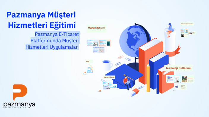 Pazmanya Müşteri Hizmetleri Eğitimi by Mustafa Bardak on Prezi