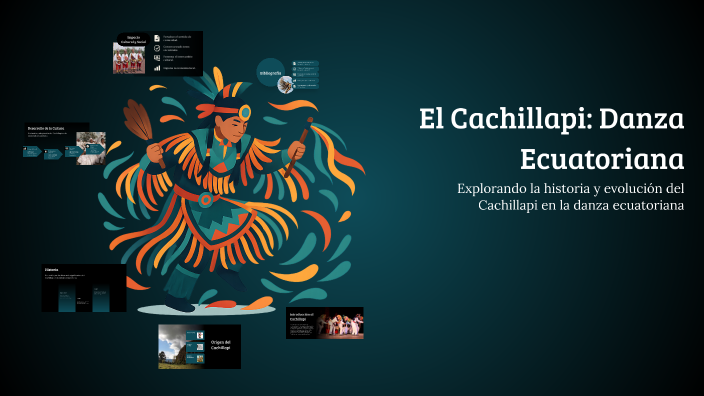 El Cachillapi: Danza Ecuatoriana by Pancito con queso on Prezi