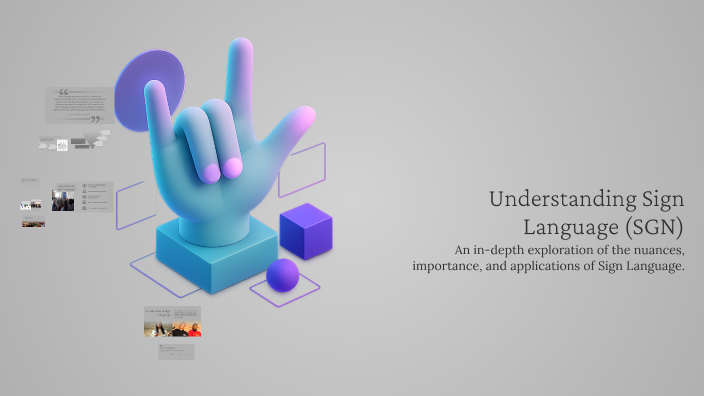 Understanding Sign Language (SGN) by Muhammad Burhan on Prezi