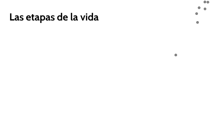 las etapas de la vida by Thomas Alessandro Sanchez Mestanza on Prezi