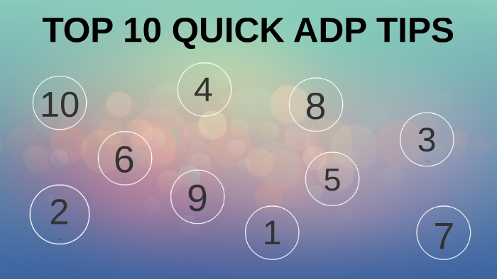 TOP 10 QUICK ADP TIPS by Karen Spears on Prezi