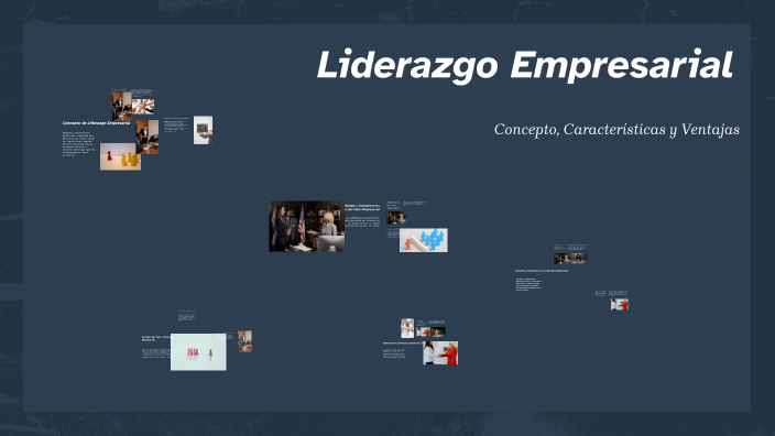 Liderazgo Empresarial by isabella vega on Prezi