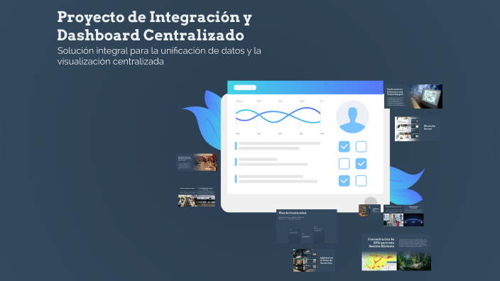 Proyecto de Integración y Dashboard Centralizado by Daniela Zarate on Prezi