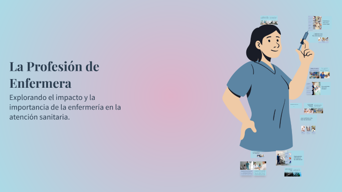 La Profesión de Enfermera by Francisca Andrea Villagra Valdes on Prezi
