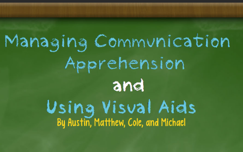 Communication Apprehension & Using Visual Aids by Lourdes Ortiz on Prezi