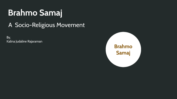 BRAHMO SAMAJ By Kalina Judaline On Prezi