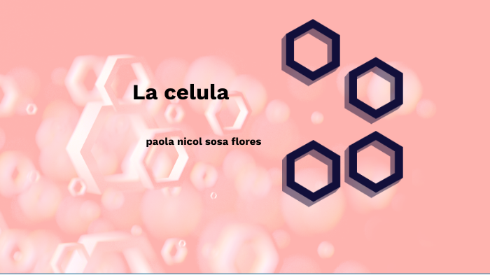 La celula by paola nicol sosa flores on Prezi
