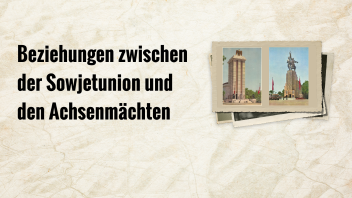 Beziehungen zwischen der Sowjetunion und den Achsenmächten by Talha