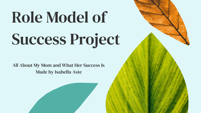 Role Model Project by Isabella Aste on Prezi