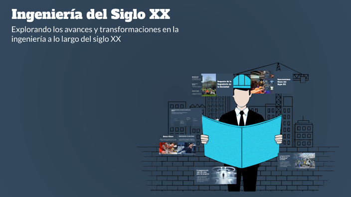 Ingeniería del Siglo XX by EFRAIN PEREZ on Prezi