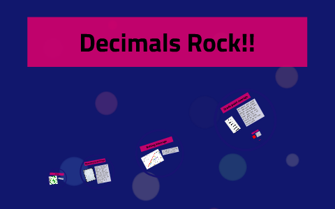 Decimals Rock!! by Merideth Carroll on Prezi