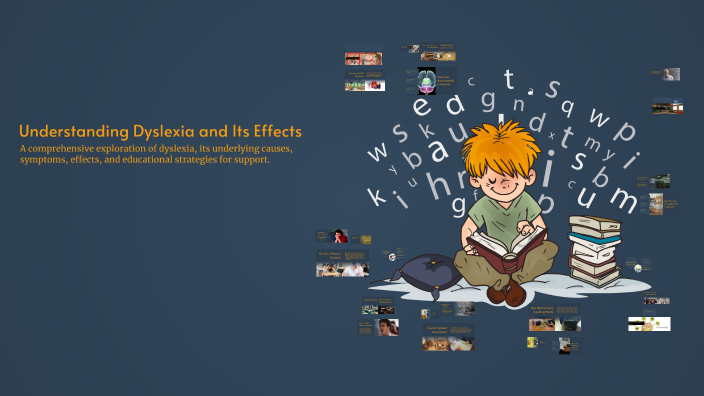 Understanding Dyslexia and Its Effects by Khreizza Casaldon on Prezi