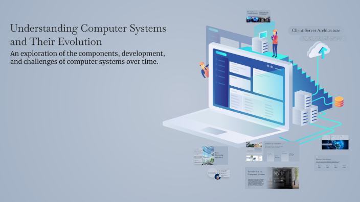 Understanding Computer Systems and Their Evolution by ida on Prezi