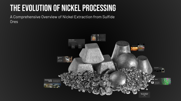 The Evolution of Nickel Processing by borot bobetti on Prezi