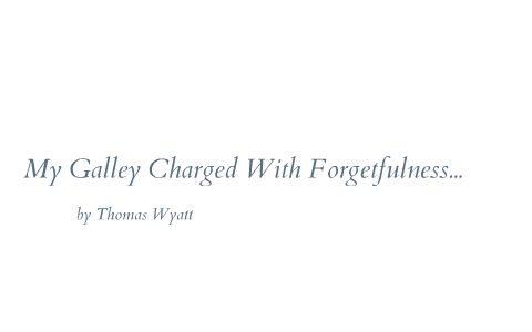 my galley sir thomas wyatt