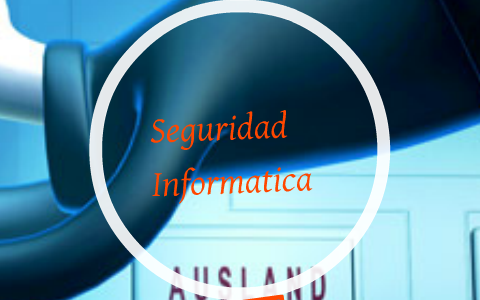 Seguridad Informatica by Jhon Meza on Prezi