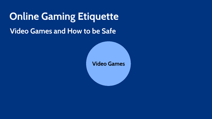 Online Gaming Etiquette By Connie Wdd On Prezi