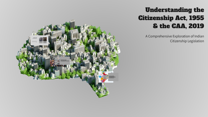 Understanding the Citizenship Act, 1955 & the CAA, 2019 by archi ag on ...