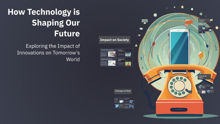 How Technology is Shaping Our Future by Shayra Anika on Prezi