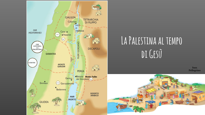 Mappa Della Palestina Ai Tempi Di Gesù Palestina ai tempi di Gesù by Ines Pellegrino on Prezi