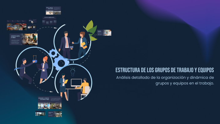 Estructura de los Grupos de Trabajo y Equipos by Juan Pablo on Prezi