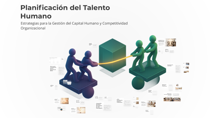 Planificación del Talento Humano by Ingrid Garcia on Prezi