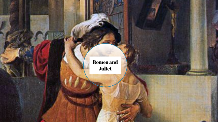 Romeo and Juliet by sara ciafone on Prezi