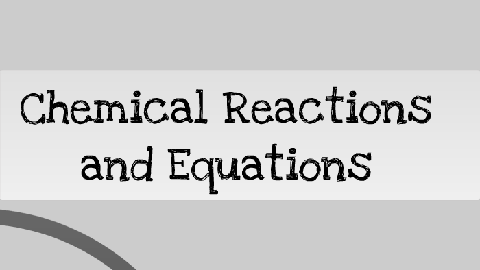 Chemical Equations and Reactions by Michelle Durham on Prezi