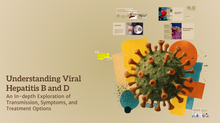 Understanding Viral Hepatitis B and D by Arya Tiwari on Prezi