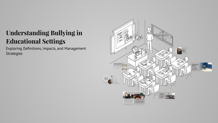 Understanding Bullying in Educational Settings by Ashley Johnson on Prezi