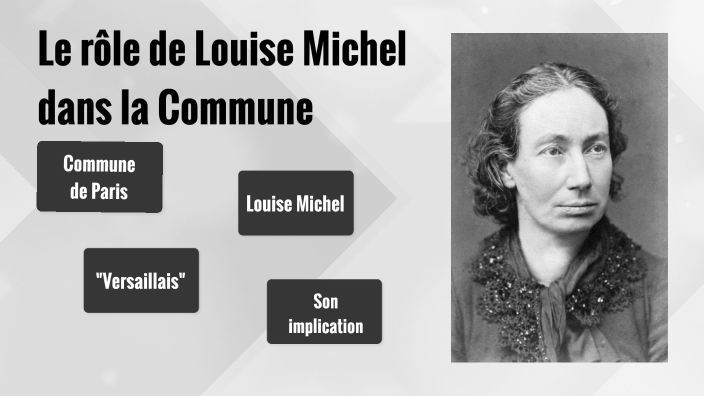 Le rôle de Louise Michel dans la Commune by juliette Ménager on Prezi