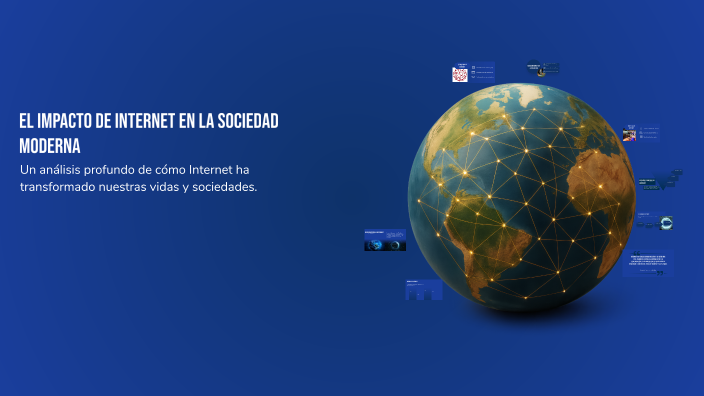 El Impacto de Internet en la Sociedad Moderna by Daniela Colin on Prezi