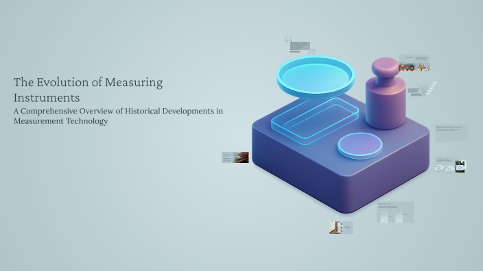 The Evolution of Measuring Instruments by Iulia na Zgirvaci on Prezi