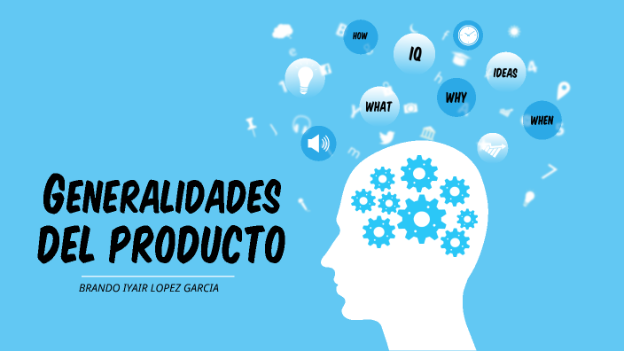 generalidades del producto by Brando Iyair Lopez Garcia on Prezi