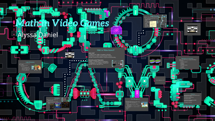 Math In Video Games by Alyssa Daniel on Prezi