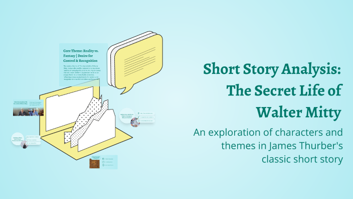 Short Story Analysis: The Secret Life of Walter Mitty by essica J on Prezi
