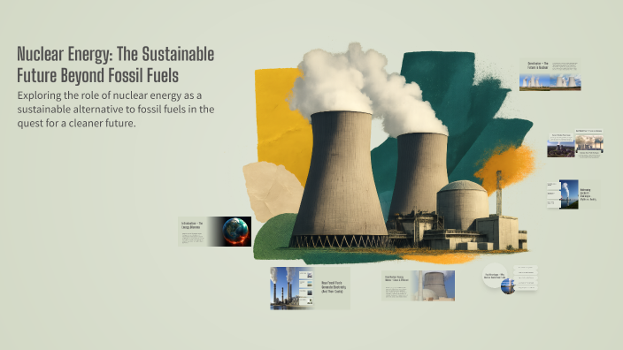 Nuclear Energy: The Sustainable Future Beyond Fossil Fuels by brian okt ...