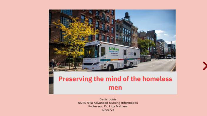 Preserving the mind of the homeless men by Denis Louis on Prezi