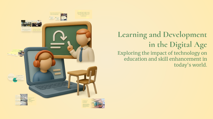 Learning and Development in the Digital Age by Keerthiga M on Prezi