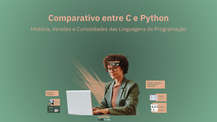 Comparativo entre C e Python by Matheus Schmitz Ciocari on Prezi