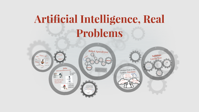 Artificial Intelligence, Real Problems by Catherine Johnson on Prezi